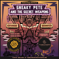 Sneaky Pete and the Secret Weapons
