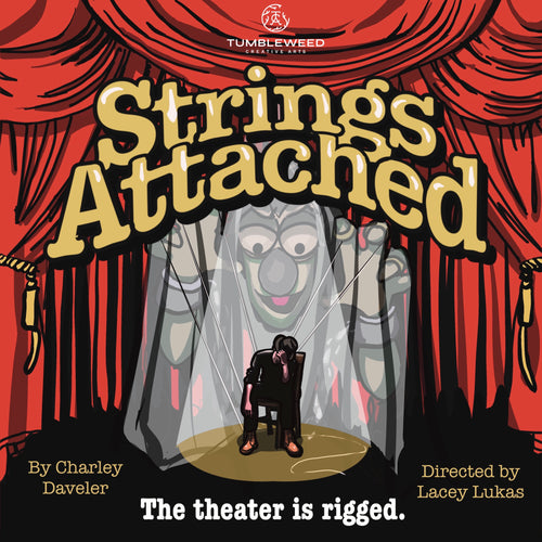 Promotional graphic for 'Strings Attached' by Charley Daveler, directed by Lacey Lukas, featuring a theatrical illustration of a seated puppet master under red curtains with the tagline 'The theater is rigged.'.